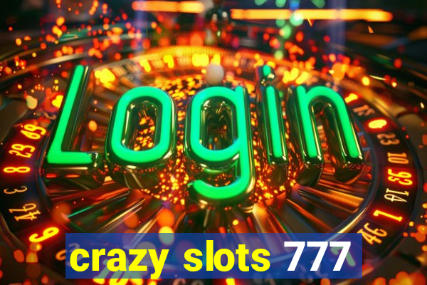 crazy slots 777