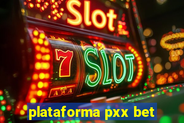 plataforma pxx bet
