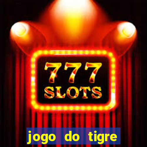jogo do tigre falso dinheiro infinito