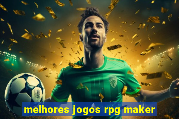 melhores jogos rpg maker