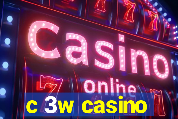 c 3w casino