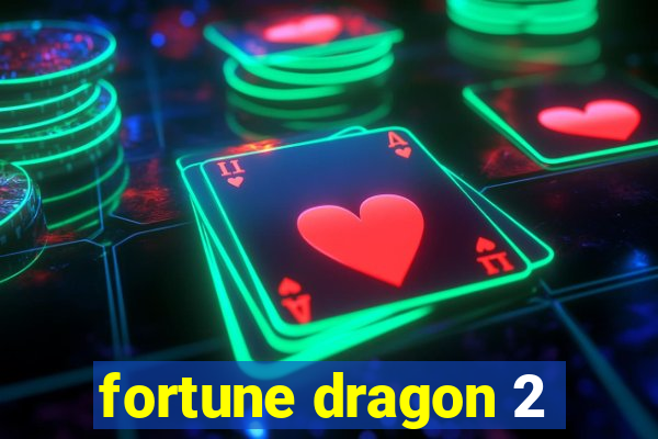 fortune dragon 2