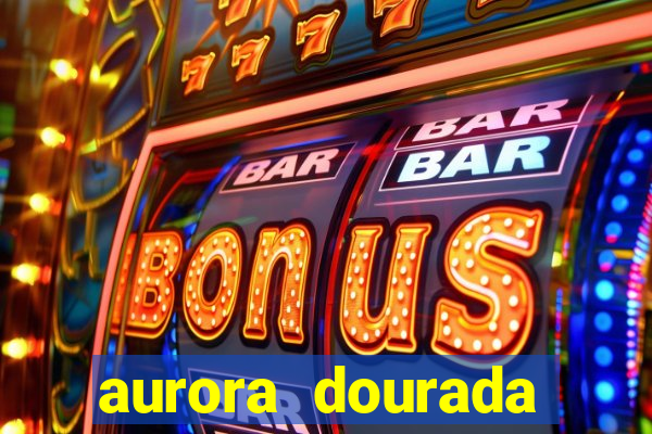 aurora dourada retorno pdf