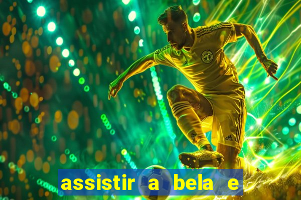 assistir a bela e a fera 2014 completo dublado