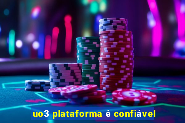 uo3 plataforma é confiável