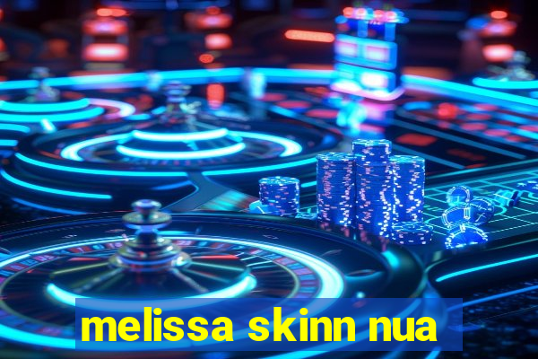 melissa skinn nua