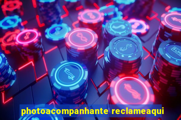 photoacompanhante reclameaqui