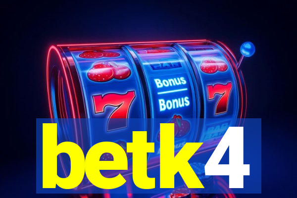 betk4