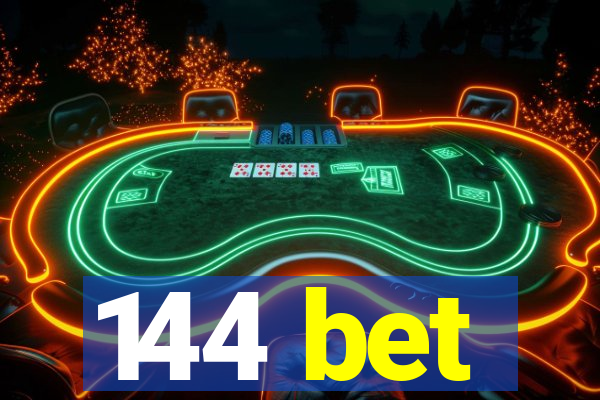 144 bet