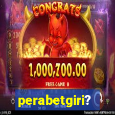 perabetgiri?