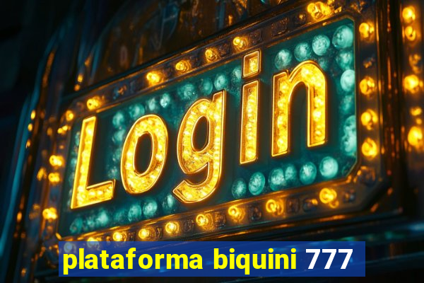 plataforma biquini 777