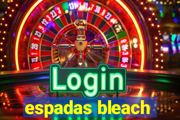 espadas bleach