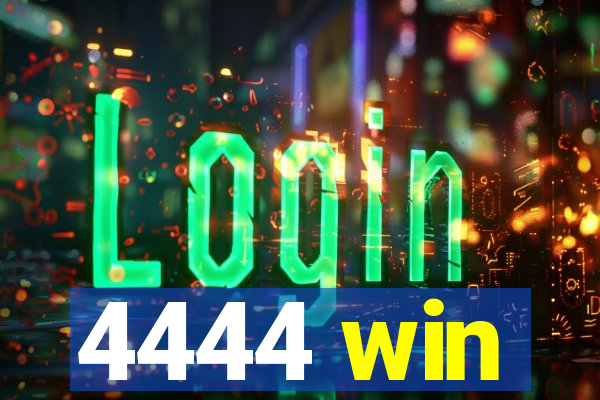 4444 win