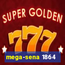 mega-sena 1864