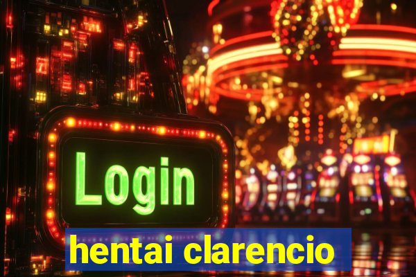 hentai clarencio
