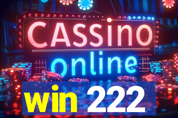 win 222