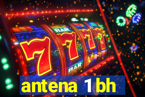 antena 1 bh