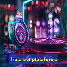 fruta bet plataforma