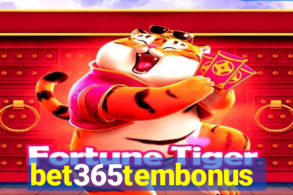 bet365tembonus