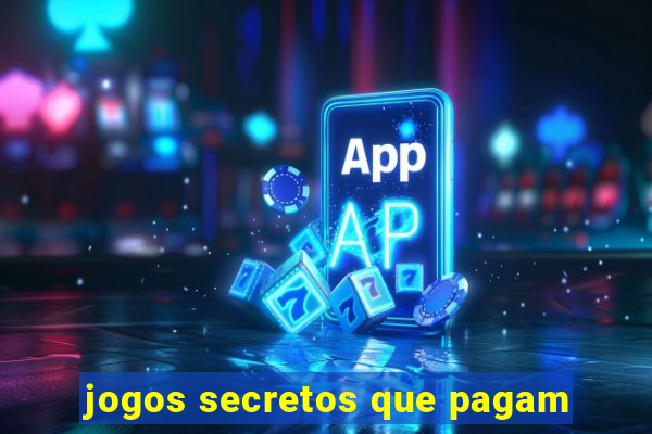 jogos secretos que pagam