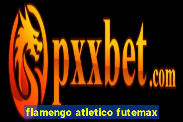 flamengo atletico futemax