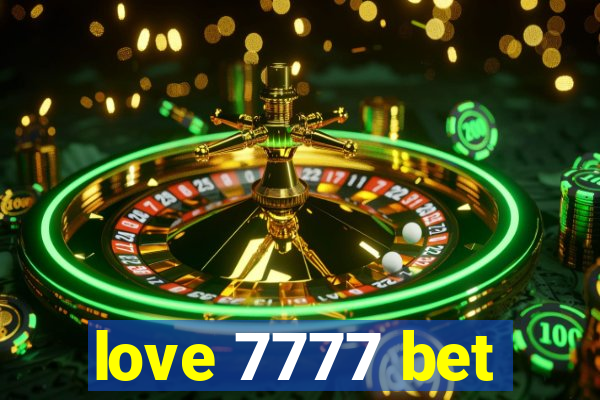 love 7777 bet