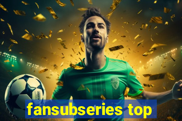 fansubseries top