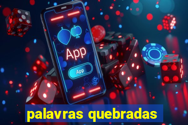 palavras quebradas