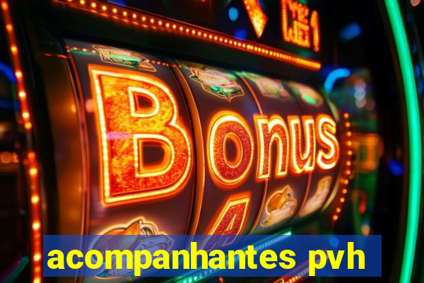 acompanhantes pvh
