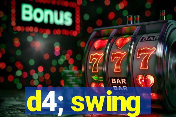 d4; swing