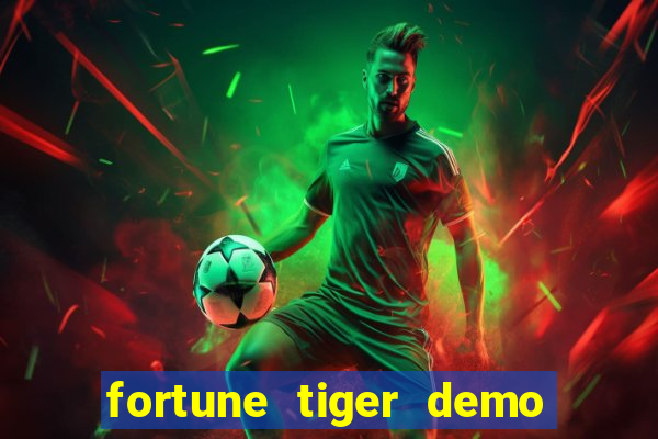 fortune tiger demo aposta de 500