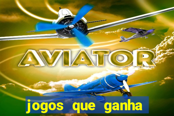 jogos que ganha dinheiro de verdade sem deposito