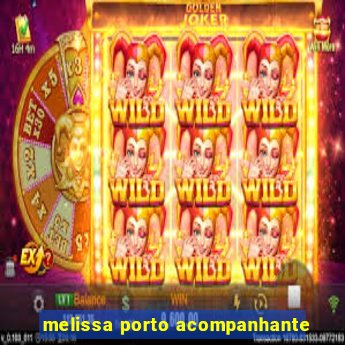 melissa porto acompanhante
