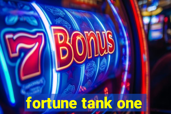 fortune tank one