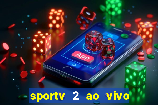 sportv 2 ao vivo mega canal