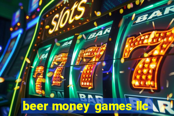 beer money games llc