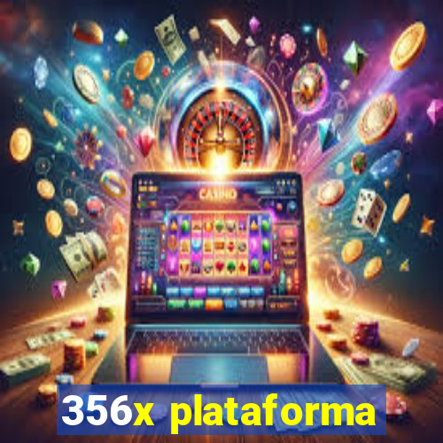 356x plataforma