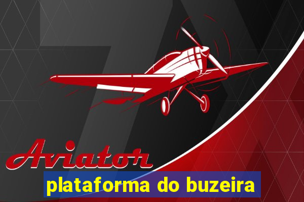 plataforma do buzeira