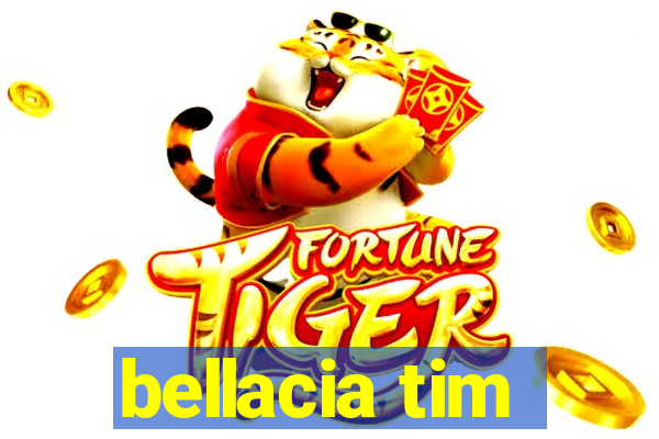 bellacia tim
