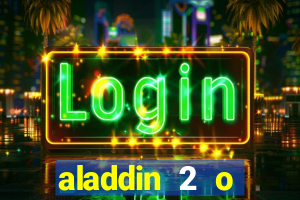 aladdin 2 o retorno de jafar filme completo dublado