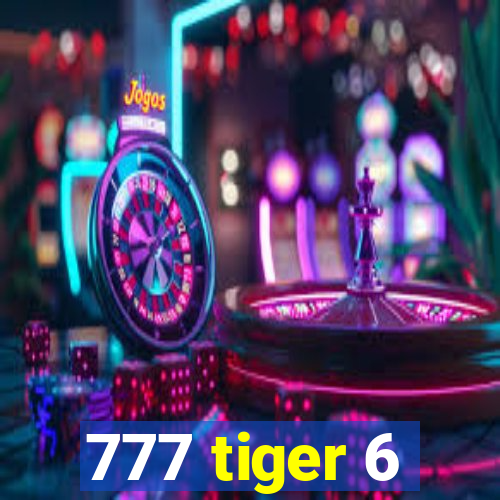 777 tiger 6
