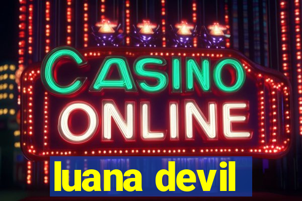 luana devil