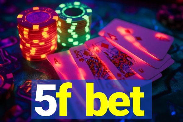 5f bet
