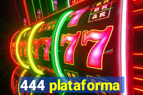 444 plataforma