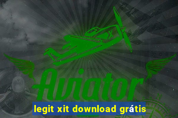 legit xit download grátis