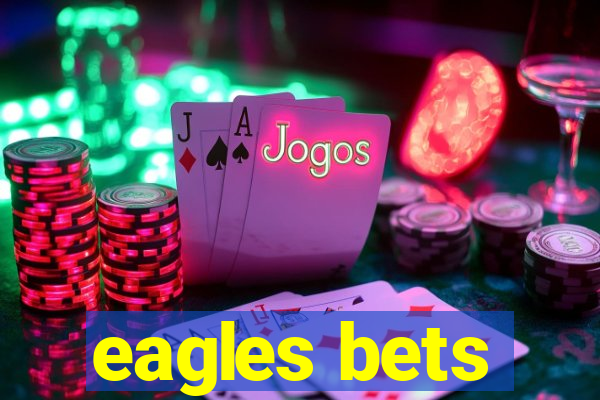 eagles bets
