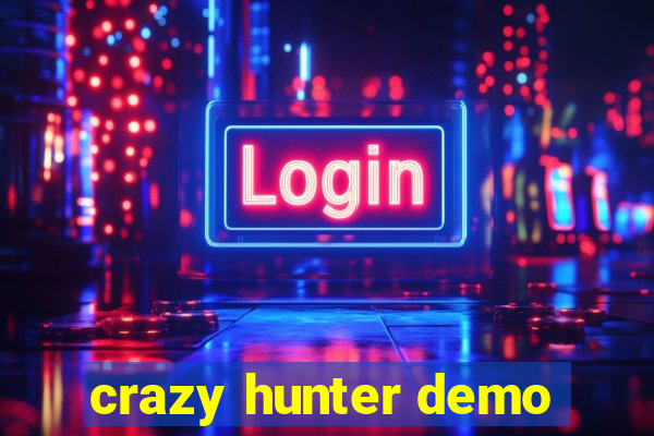 crazy hunter demo