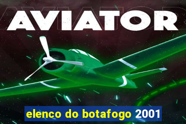 elenco do botafogo 2001
