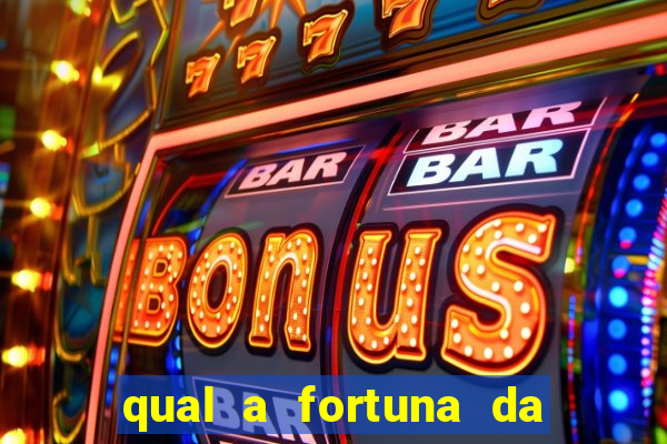 qual a fortuna da família real brasileira
