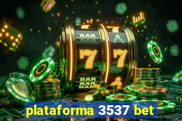 plataforma 3537 bet